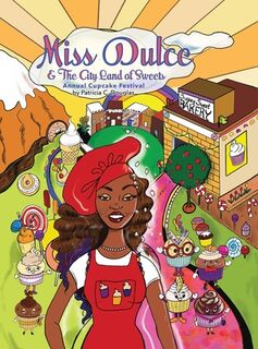 Miss Dulce & The City Land of Sweets: Annual Cupcake Festival - Patricia C. Douglas (ISBN 9781662882753)