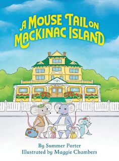 A Mouse Tail on Mackinac Island - Summer Porter (ISBN 9781615996551)