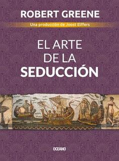 Greene, R: Arte de la Seducción - Robert Greene (ISBN 9786075277851)