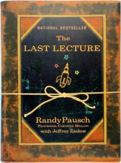 The Last Lecture - Randy Pausch, Jeffrey Zaslow (ISBN 9781401323257)