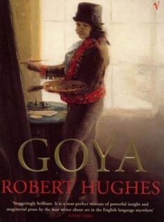 Goya - Robert Hughes (ISBN 9780099453680)