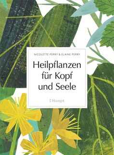 Heilpflanzen für Kopf und Seele - Nicolette Perry, Elaine Perry (ISBN 9783258080413)