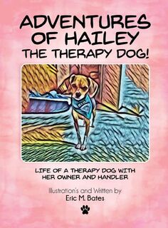 Adventures of Hailey The Therapy Dog! - Eric M. Bates (ISBN 9781967109692)