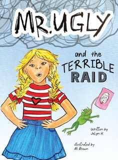 Mr. Ugly and the Terrible Raid - JoLyn H. (ISBN 9798999256614)