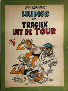 Humor en tragiek uit de Tour - Jan Cornand, Marc Sleen