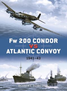 Fw 200 Condor vs Atlantic Convoy - Robert Forczyk (ISBN 9781846039171)