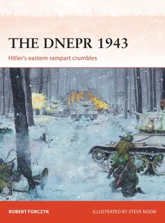 The Dnepr 1943 - Robert Forczyk (ISBN 9781472812377)