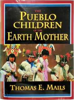 The Pueblo Children of the Earth Mother - Thomas E. Mails (ISBN 9781569246696)