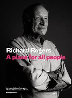 A Place for All People - Richard Rogers, Richard Brown (ISBN 9781782116936)