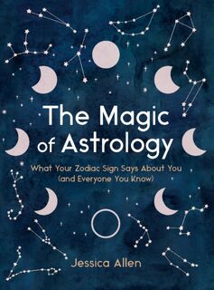 The Magic of Astrology - Jessica (Jessica Allen) Allen (ISBN 9780525617488)