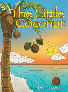 The Little Coconut - Alicia L. Anderson (ISBN 9780990358510)