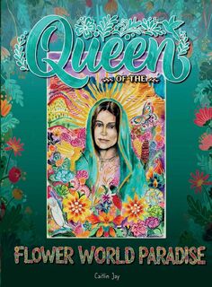 Jay, C: Queen of the Flower World Paradise - Caitlin Jay (ISBN 9798999213501)