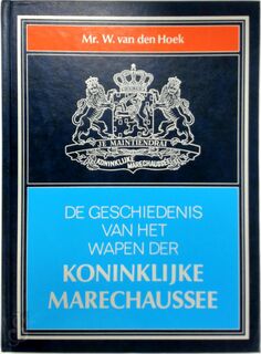 De geschiedenis van het wapen der koninklijke Marechaussee - Mr. W. van den Hoek (ISBN 9789090038452)