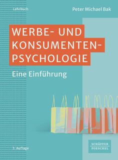Werbe- und Konsumentenpsychologie - Peter Michael Bak (ISBN 9783791058559)