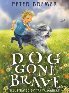 Dog Gone Brave - Peter Bremer (ISBN 9798218720322)