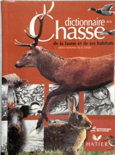 Dictionaire de la chasse de la faune et de ses habitats - (ISBN 9782743800420)