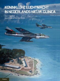 Koninklijke Luchtmacht in Nederlands Nieuw Guinea (ISBN 9789086162932)