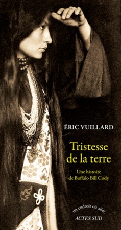 Tristesse de la terre - Eric Vuillard