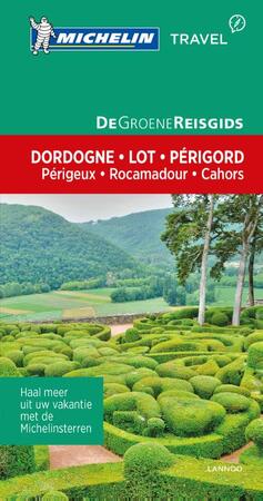 De Groene Reisgids - Dordogne/Lot/Périgord - Michelin De Groene Reisgids - Dordogne/Lot/Périgord - Michelin