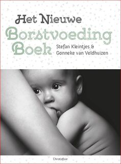 Het nieuwe borstvoedingboek - Stefan Kleintjes, Gonneke Veldhuizen-Staas (ISBN 9789060388426)