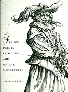 French Prints from the Age of the Musketeers - Sue Welsh Reed, Alvin L. Clark (ISBN 9780878464609)