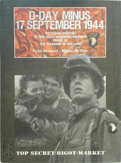 D-Day Minus 17 September 1944 - Peter J.K. Hendrikx, Michel de Trez (ISBN 9782954029702)