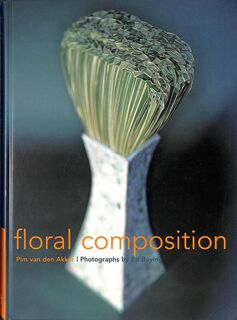 Floral composition - Pim van den Akker, E. Buying (ISBN 9789054391005)