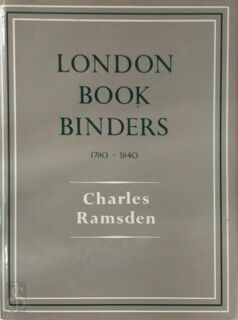 London bookbinders, 1780-1840 - Charles Ramsden (ISBN 9780713450781)