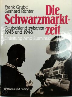 Die Schwarzmarktzeit - Frank Grube, Gerhard Richter, Arno Surminski (ISBN 9783455088793)