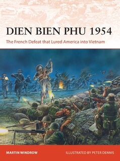 Dien Bien Phu 1954 - Martin Windrow (ISBN 9781472844002)