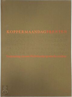Koppermaandagprenten - Verkenningen van een Nederlandse grafische traditie - Johan de Zoete, Martien Versteeg (ISBN 9789072734051)