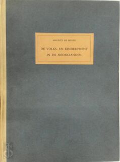 De Volks-en Kinderprent in de Nederlanden van de 15e tot de 20e eeuw - Maurits de Meyer