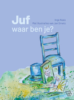 Juf, waar ben je? - Inge Nees (ISBN 9789493306554)