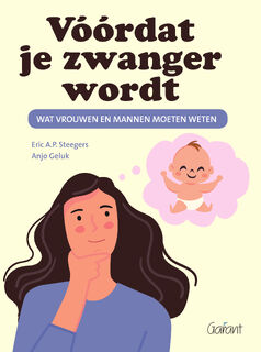 Vóórdat je zwanger wordt - Eric A.P. Steegers, Anjo Geluk (ISBN 9789044138344)