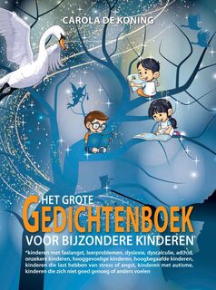 Het Grote Gedichtenboek voor Bijzondere Kinderen - Carola De Koning (ISBN 9789463987707)
