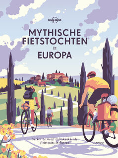 Mythische fietstochten in Europa - Lonely Planet (ISBN 9789401465458)