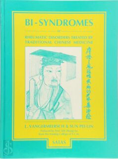 Bi-Syndromes or Rheumatic disorders treated by traditional Chinese medicine - Luc Vangermeersch, Pei-Lin Sun (ISBN 9782872930111)