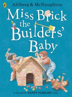 Miss Brick the Builders' Baby - Allan Ahlberg (ISBN 9780141377476)