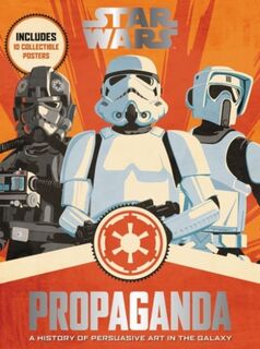 Star Wars Propaganda - Pablo Hidalgo (ISBN 9780062466822)