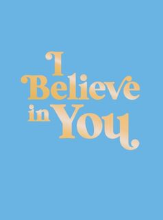 I Believe in You - Summersdale Publishers (ISBN 9781800076983)