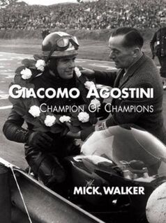 Giacomo Agostini - Champion of Champions - Mick Walker (ISBN 9781780912172)
