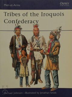 Tribes of the Iroquois Confederacy - Michael Johnson (ISBN 9781841764900)