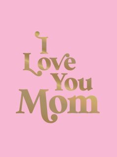 I Love You Mom - Summersdale Publishers (ISBN 9781837995431)