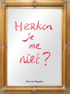 Herken je me niet? - Tom van Engelen (ISBN 9789402135640)