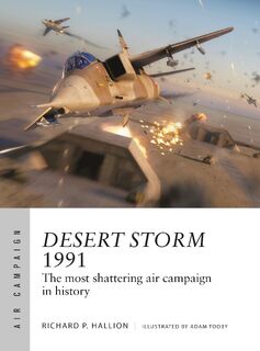 Desert Storm 1991 - Dr Richard P. Hallion (ISBN 9781472846969)