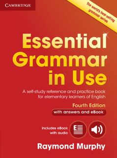 Essential Grammar in Use with Answers and Interactive eBook: A Self-Study Reference and Practice Book for Elementary Learners of English - Raymond Murphy (ISBN 9781107480537)