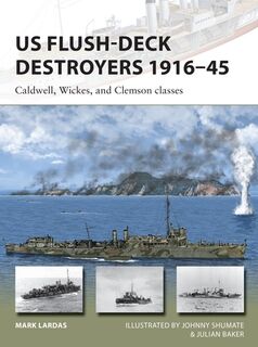US Flush-Deck Destroyers 1916–45 - Mark Lardas (ISBN 9781472819970)