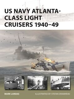 US Navy Atlanta-class Light Cruisers 1940–49 - Mark Lardas (ISBN 9781472866523)