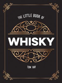 The Little Book of Whisky - Tom Hay (ISBN 9781786857965)