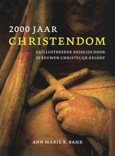 2000 jaar Christendom - Ann Marie B. Bahr (ISBN 9789078434139)